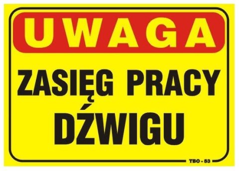 TABLICA 35*25CM UWAGA! ZASIĘG PRACY DŹWIGU TABLICA 35*25CM UWAGA! ZASIĘG PRACY DŹWIGU